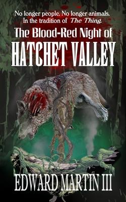 The Blood-Red Night of Hatchet Valley