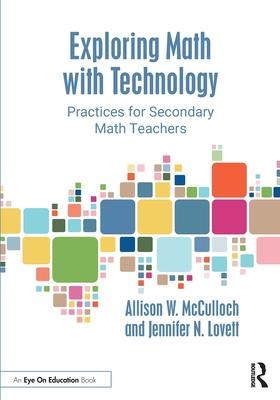 Exploring Math with Technology: Practices for Secondary Math Teachers