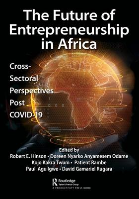 The Future of Entrepreneurship in Africa: Cross Sectoral Perspectives Post Covid-19