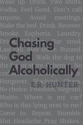 Chasing God Alcoholically: A Personal Reflection on Pursuing Spirituality in Early Recovery