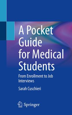 A Pocket Guide for Medical Students: From Enrollment to Job Interviews