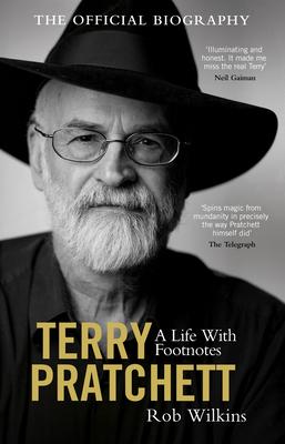 Terry Pratchett: A Life with Footnotes: The Official Biography