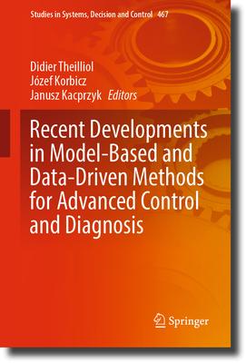 Recent Developments in Model-Based and Data-Driven Methods for Advanced Control and Diagnosis