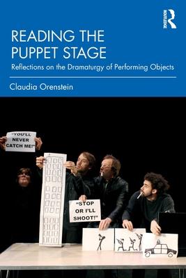 Reading the Puppet Stage: Reflections on the Dramaturgy of Performing Objects