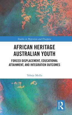 African Heritage Australian Youth: Forced Displacement, Educational Attainment, and Integration Outcomes