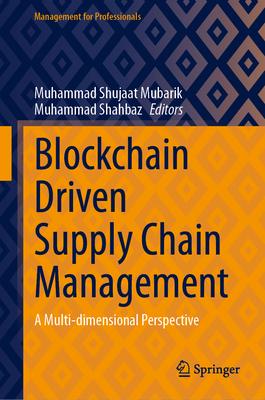 Blockchain Driven Supply Chain Management: A Multi-Dimensional Perspective