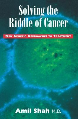 Solving the Riddle of Cancer: New Genetic Approaches to Treatment