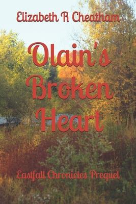 Olain’s Broken Heart: Eastfall Chronicles Prequel