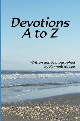 Devotions A-Z: Life’s Answers from God’s Word