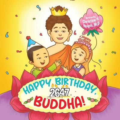 Happy Birthday, Buddha!: Join the Children in Celebrating the Buddha’s Birthday on Vesak day in Buddhism for Kids.