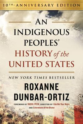 An Indigenous Peoples’ History of the United States