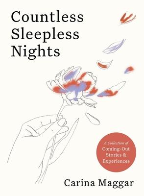 Countless Sleepless Nights: A Collection of Coming Out Stories from Around the World