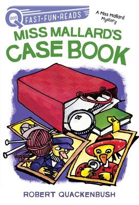 Miss Mallard’s Case Book: A Miss Mallard Mystery