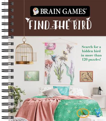 Brain Games - Find the Bird: Search for a Hidden Bird in More Than 120 Puzzles!