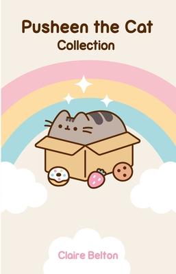 The Pusheen Collection: I Am Pusheen the Cat, the Many Lives of Pusheen the Cat, Pusheen the Cat’s Guide to Everything