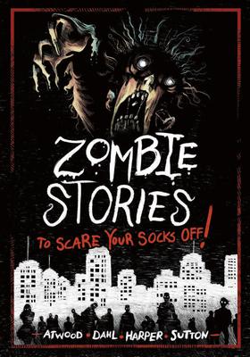 Zombie Stories to Scare Your Socks Off!