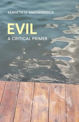 Evil: A Critical Primer