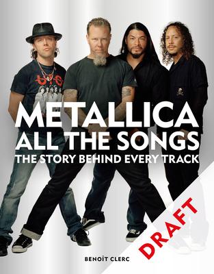 Metallica All the Songs: The Story Behind Every Track