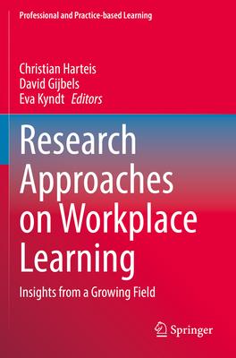 Research Approaches on Workplace Learning: Insights from a Growing Field