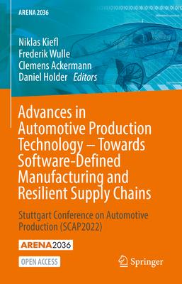 Advances in Automotive Production Technology - Towards Software-Defined Manufacturing and Resilient Supply Chains: Stuttgart Conference on Automotive