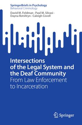 Intersections of the Legal System and the Deaf Community: From Law Enforcement to Incarceration