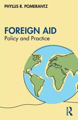 Foreign Aid: Policy and Practice