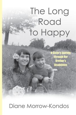 The Long Road to Happy: A Sister’s Journey Through Her Brother’s Disabilities