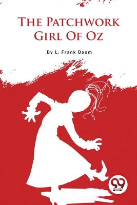 The Patchwork Girl Of Oz