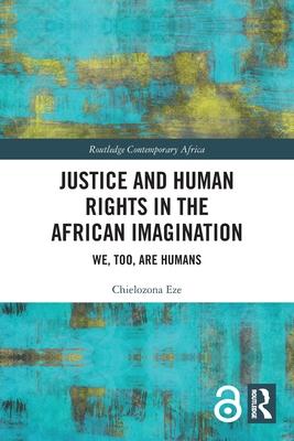 Justice and Human Rights in the African Imagination: We, Too, Are Humans