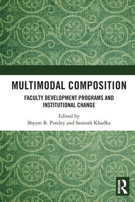 Multimodal Composition: Faculty Development Programs and Institutional Change