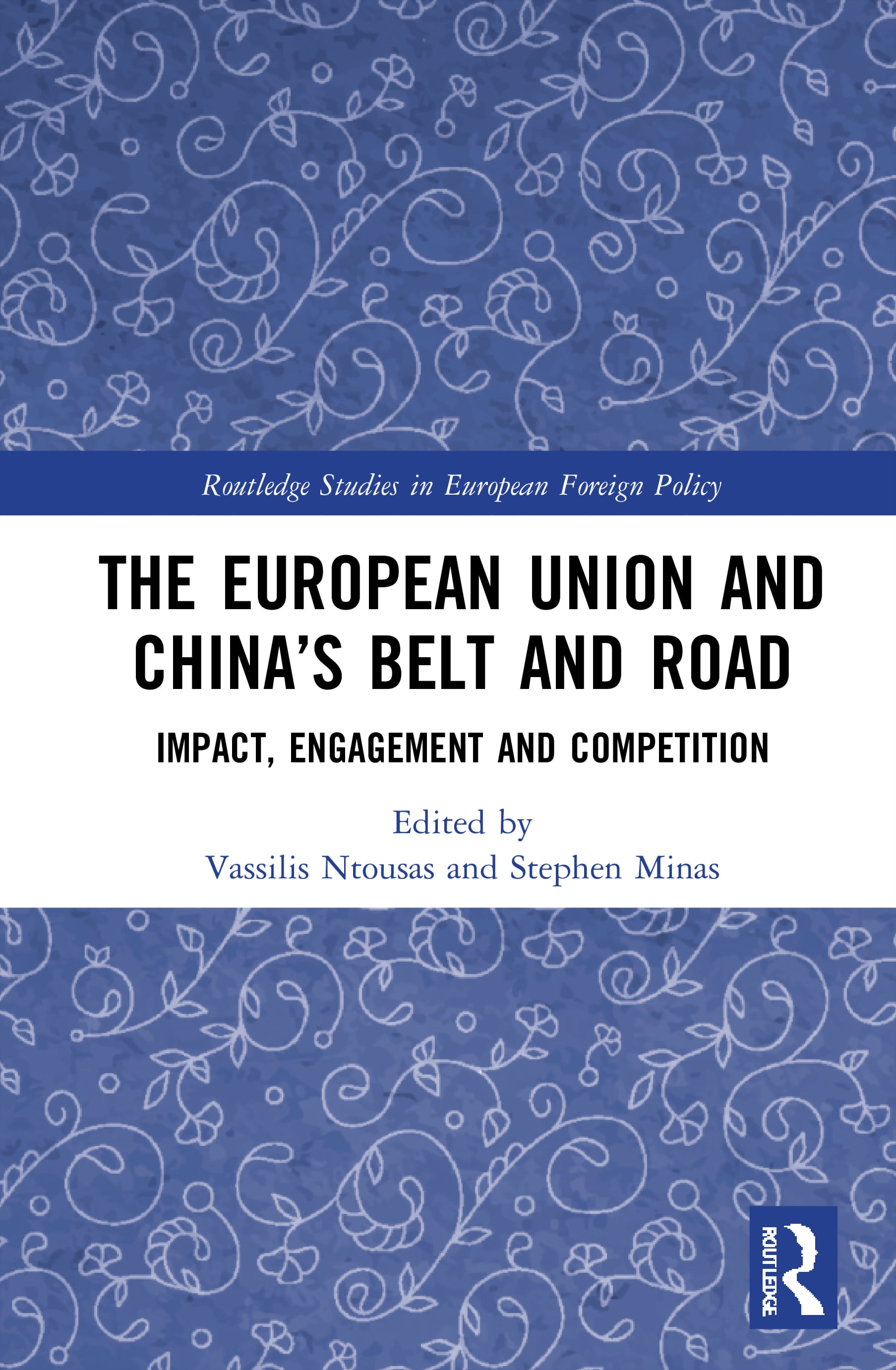 The European Union and China’s Belt and Road: Impact, Engagement and Competition