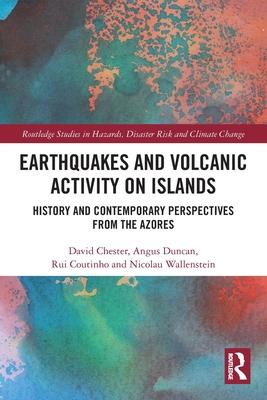 Earthquakes and Volcanic Activity on Islands: History and Contemporary Perspectives from the Azores