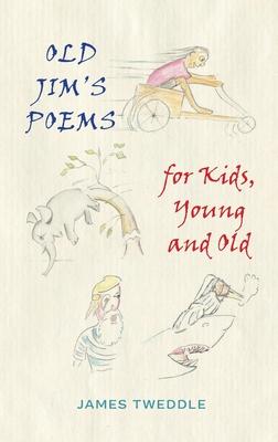 Old Jim’s Poems for Kids, Young and Old