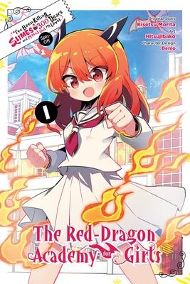 I’ve Been Killing Slimes for 300 Years and Maxed Out My Level Spin-Off: The Red Dragon Academy for Girls, Vol. 1