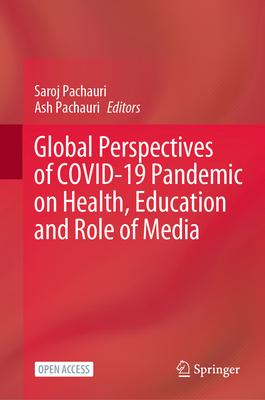 Global Perspectives of Covid 19 Pandemic on Health, Education and Role of Media