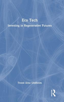 Eco Tech: Investing in Regenerative Futures