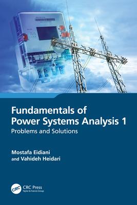 Fundamentals of Power Systems Analysis 1: Problems and Solutions