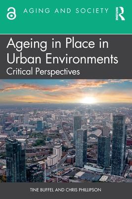 Ageing in Place in Urban Environments: Critical Perspectives