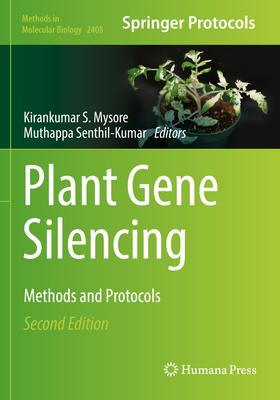 Plant Gene Silencing: Methods and Protocols