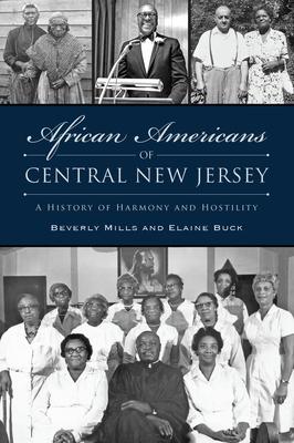 African Americans of Central New Jersey: A History of Harmony and Hostility