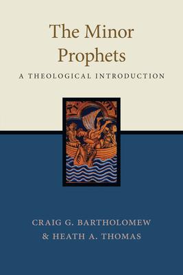 Minor Prophets: A Theological Introduction the