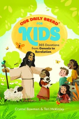 Our Daily Bread for Kids: 365 Devotions from Genesis to Revelation