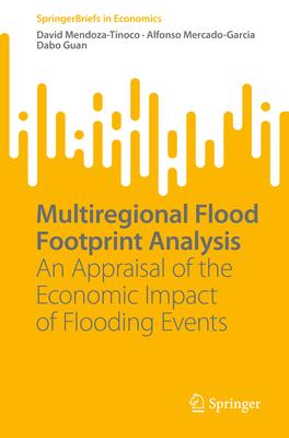 Multiregional Flood Footprint Analysis: An Appraisal of the Economic Impact of Flooding Events