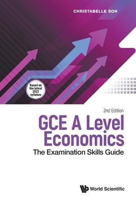 Gce a Level Economics: The Examination Skills Guide (Second Edition)