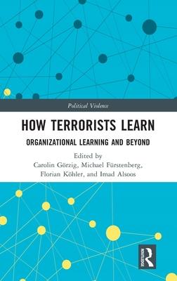 How Terrorists Learn: Organizational Learning and Beyond