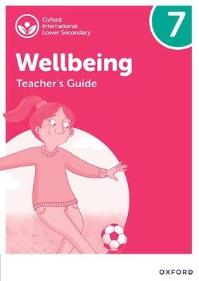 Oxford International Lower Secondary Wellbeing: Teacher Guide 7