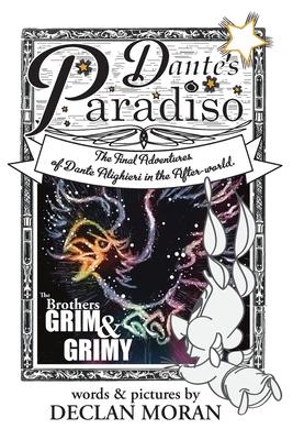 Dante’s Paradiso: by The Brothers Grim & Grimy