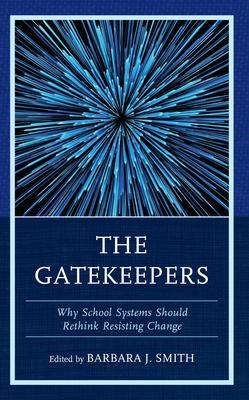 The Gatekeepers: Why School Systems Should Rethink Resisting Change