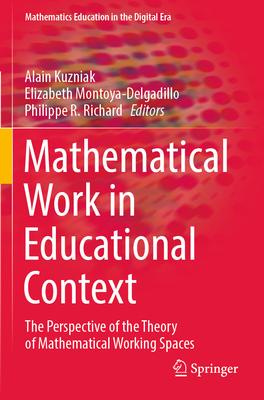 Mathematical Work in Educational Context: The Perspective of the Theory of Mathematical Working Spaces