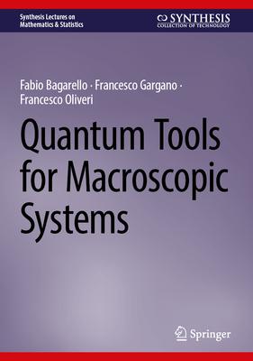 Quantum Tools for Macroscopic Systems